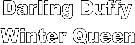 Darling Duffy
Winter Queen